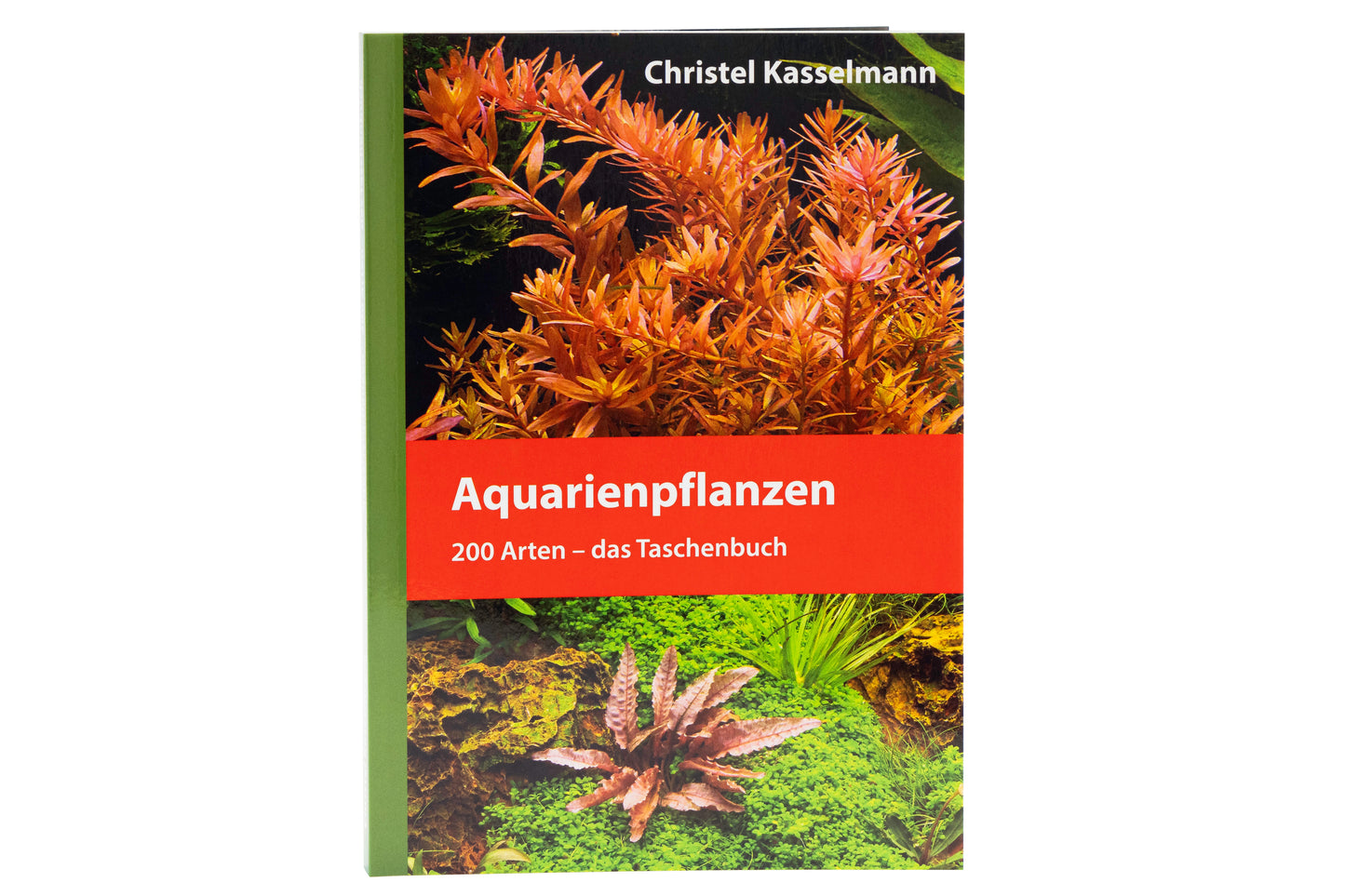 Aquarienpflanzen - 200 Arten - das Taschenbuch